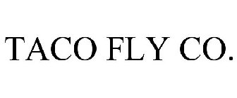 TACO FLY CO.