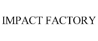 IMPACT FACTORY