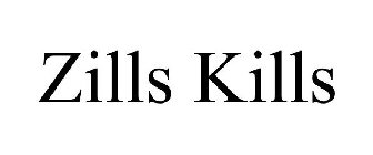 ZILLS KILLS