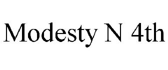 MODESTY N 4TH