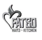 FATSO HARD KITCHEN