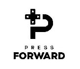 P PRESS FORWARD