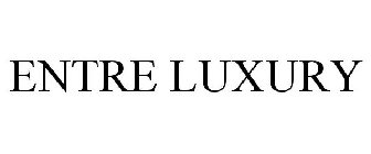 ENTRE LUXURY