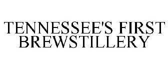 TENNESSEE'S FIRST BREWSTILLERY