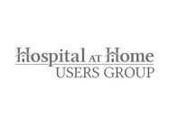 HOSPITAL AT HOME USERS GROUP