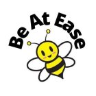 BE AT EASE