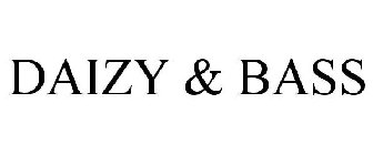 DAIZY & BASS