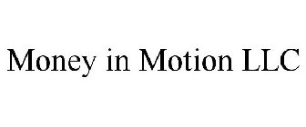 MONEY IN MOTION LLC