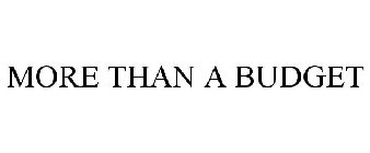 MORE THAN A BUDGET