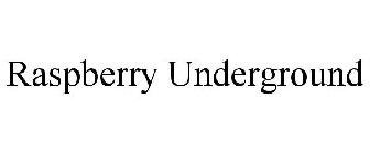RASPBERRY UNDERGROUND