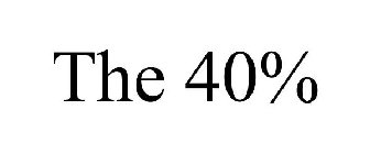 THE 40%