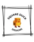 SQUARE DUCK DESIGNS