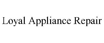 LOYAL APPLIANCE REPAIR