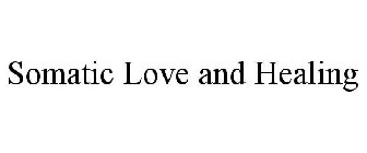 SOMATIC LOVE AND HEALING