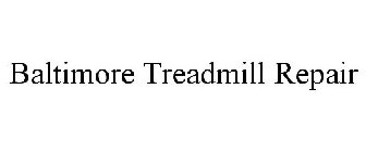 BALTIMORE TREADMILL REPAIR