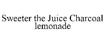 SWEETER THE JUICE CHARCOAL LEMONADE