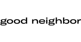 GOOD NEIGHBOR