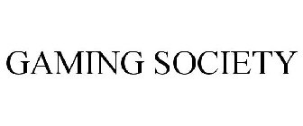 GAMING SOCIETY