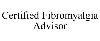 CERTIFIED FIBROMYALGIA ADVISOR