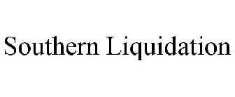 SOUTHERN LIQUIDATION