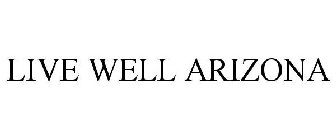 LIVE WELL ARIZONA