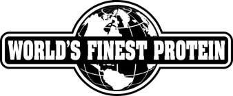 WORLD'S FINEST PROTEIN