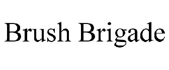 BRUSH BRIGADE