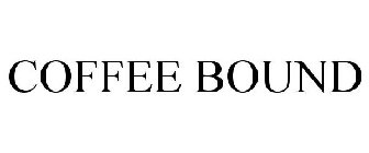 COFFEE BOUND