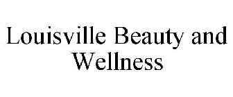 LOUISVILLE BEAUTY AND WELLNESS