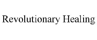 REVOLUTIONARY HEALING