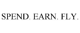 SPEND. EARN. FLY.