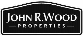 JOHN R. WOOD PROPERTIES