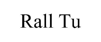 RALL TU