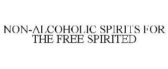 NON-ALCOHOLIC SPIRITS FOR THE FREE SPIRITED