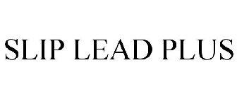 SLIP LEAD PLUS