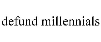 DEFUND MILLENNIALS