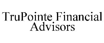 TRUPOINTE FINANCIAL ADVISORS
