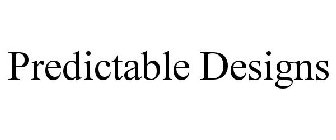 PREDICTABLE DESIGNS