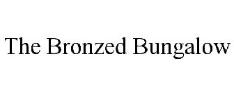 THE BRONZED BUNGALOW