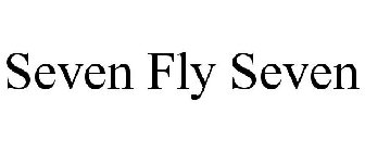 SEVEN FLY SEVEN