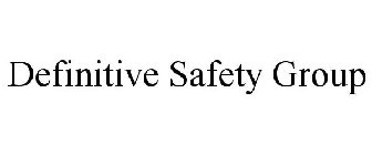 DEFINITIVE SAFETY GROUP