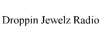 DROPPIN JEWELZ RADIO