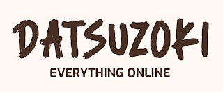 DATSUZOKI EVERYTHING ONLINE