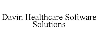 DAVIN HEALTHCARE SOFTWARE SOLUTIONS