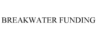 BREAKWATER FUNDING
