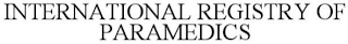 INTERNATIONAL REGISTRY OF PARAMEDICS