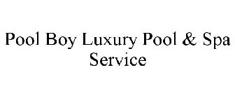 POOL BOY LUXURY POOL & SPA SERVICE