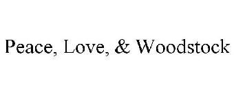 PEACE, LOVE, & WOODSTOCK
