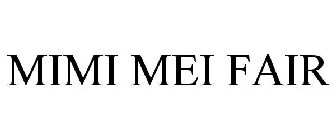 MIMI MEI FAIR