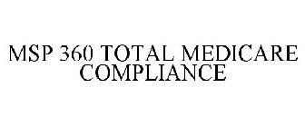 MSP 360° TOTAL MEDICARE COMPLIANCE